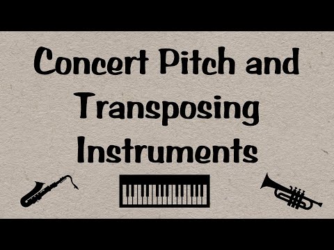 What is concert pitch, and why and how do instruments transpose?