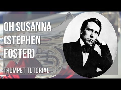 How to play Oh Susanna by Stephen Foster on Trumpet (Tutorial)