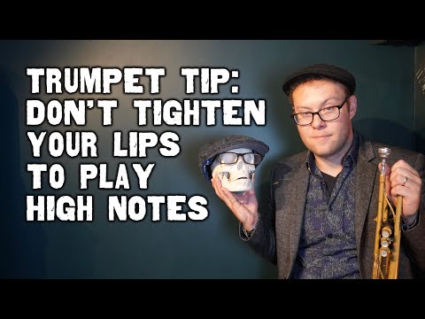 Trumpet Tip: Don&#039;t Tighten Your Lips to Play High Notes