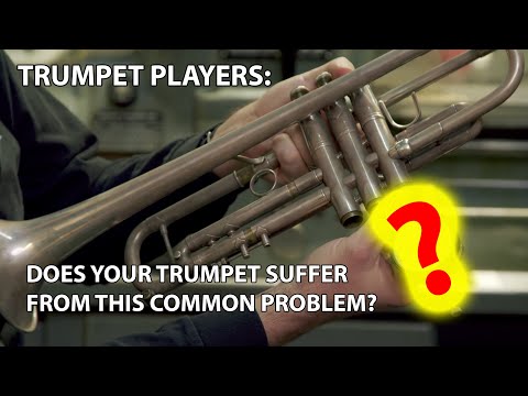 TRUMPET PLAYERS: DOES YOUR TRUMPET HAVE THIS COMMON PROBLEM?