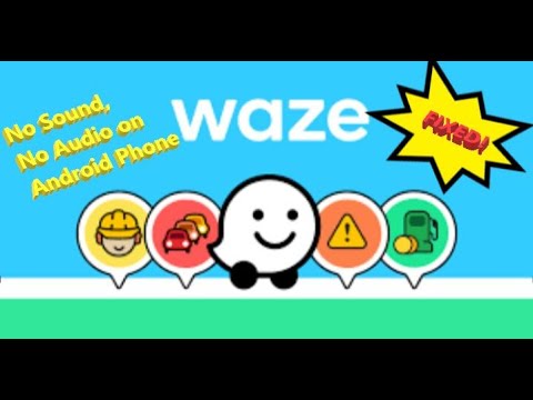 FIXED! No Waze Sound, No Waze audio on Android phone