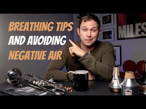 Breathing tips for trumpet and how to avoid negative air.