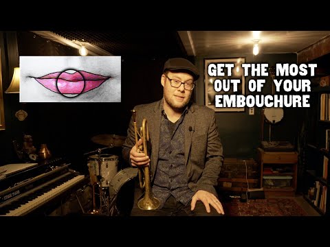 How to Get the Most Out of Your Trumpet Embouchure
