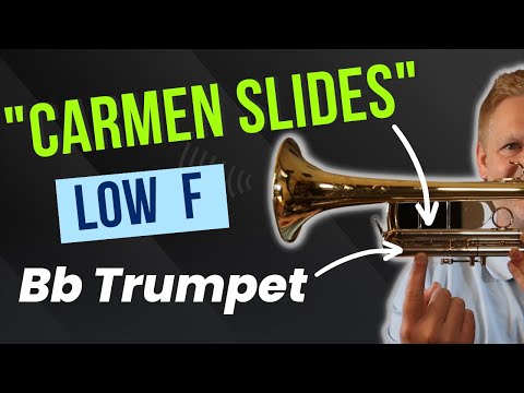 Unlock the Low F on Bb Trumpet: &quot;Carmen Slides&quot; for Bach Bb Trumpets Explained