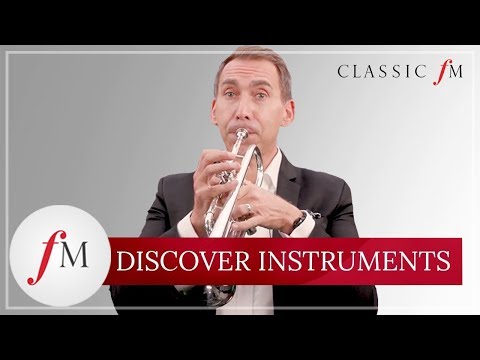 An Introduction To The Trumpet | Discover Instruments | Classic FM
